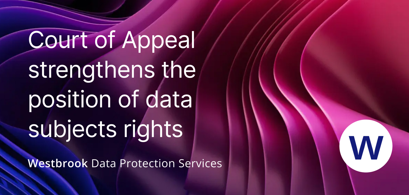 Court of Appeal’s Ruling on strengthened data privacy rights